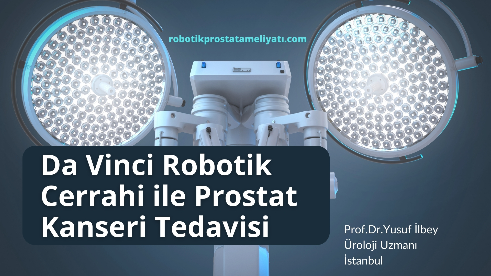 da Vinci Robotik Cerrahi ile Prostat Kanseri Ameliyatı