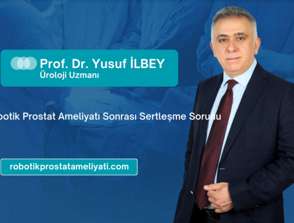 Robotik Prostat Ameliyatı Sonrası Sertleşme Sorunu