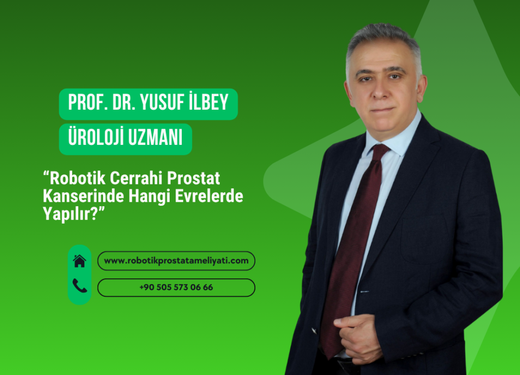 Robotik Cerrahi Prostat Kanserinde Hangi Evrelerde Yapılır?
